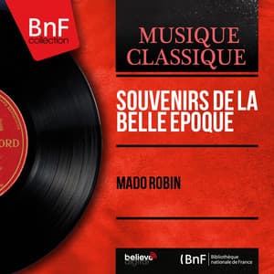 Souvenirs de la Belle Époque - Mado Robin