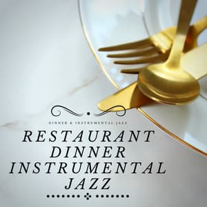 Restaurant Dinner Instrumental Jazz - Dinner & Instrumental Jazz