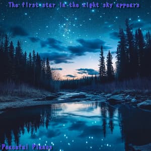 The first star in the night sky appears - Peaceful Pianos