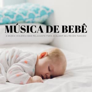 Música De Bebê: A Música Oceânica Mais Relaxante Para Acalmar Seu Recém -Nascido - #Calmante