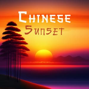 Chinese Sunset: Beautiful Chinese Soundscapes - Relaxation