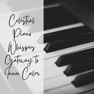 Celestial Piano Whispers: Gateway to Inner Calm - Pianix