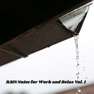 Rain Noise for Work and Relax Vol. 1 - Work Music Playlist