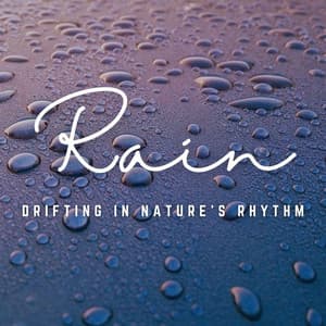 Rhythmic Raindrops: Relaxing Harmonies of Nature - Soothing Sounds