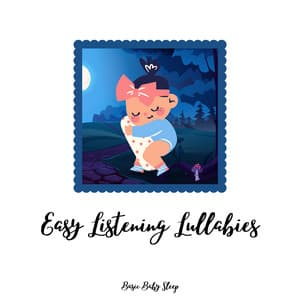 Easy Listening Lullabies of the Woods - Basic Baby Sleep