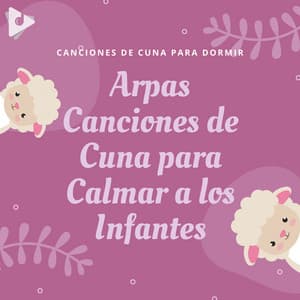 Armas de Cuna para Calmar a los Infantes - Canciones de cuna para dormir