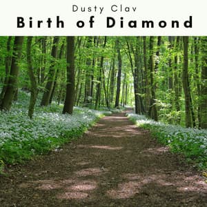 4 Ever Birth of Diamond - Dusty Clav