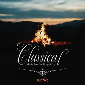 SE付 眠れるクラシック・オルゴール（bonfire〜焚き火〜) - Healing Energy