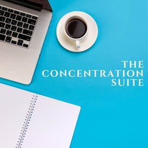 The Concentration Suite - Study Music & Sounds