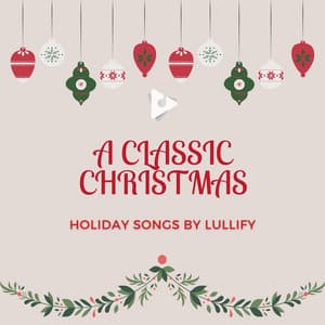 A Classic Christmas - Holiday Songs by Lullify