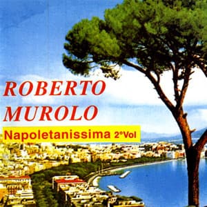 Napoletanissima, vol. 2 - Roberto Murolo