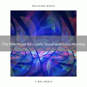 The Pink Noise for Lovely Sleep and Good Morning - Brown Noise Factory
