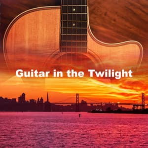Guitar in the Twilight - Guitarra Clásica Española, Spanish Classic Guitar