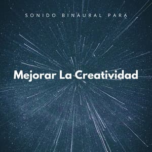 Sonido Binaural Para Mejorar La Creatividad Vol. 1 - Ritmo binaural