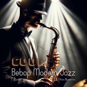 Cool Bebop Modern Jazz - Ethan Bluesman