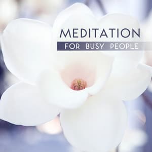 Meditation for Busy People - Total Relax Zone