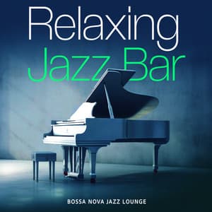 Relaxing Jazz Bar - Bossa Nova Jazz Lounge