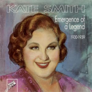 Emergence of a Legend - Kate Smith