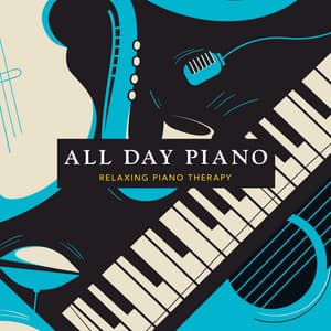 All Day Piano - Relaxing Piano Therapy