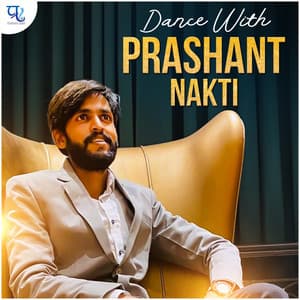 Dance With Prashant Nakti - Prashant Nakti