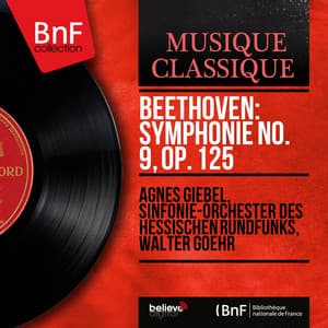 Beethoven: Symphonie No. 9, Op. 125 - Ludwig van Beethoven