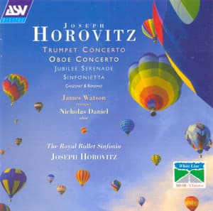 Horovitz: Trumpet Concerto; Oboe Concerto; Jubilee Serenade; Sinfonietta - Joseph Horovitz