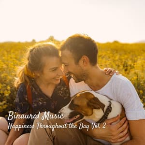 Binaural Music: Happiness Throughout the Day Vol. 2 - Binaural Shapers