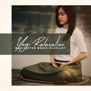 Yogi Relaxation - Meditative Music Playlist - Yoga Music