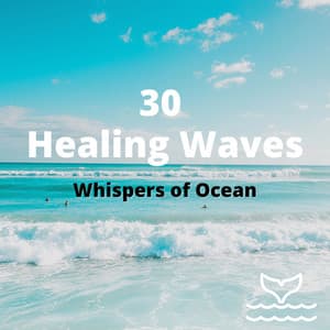 Whispers of Ocean: 30 Healing Waves - Sea Noise Channel