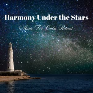 Harmony Under the Stars: Music For Calm Retreat - Natural Symphony