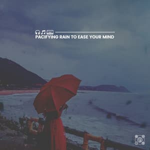 Pacifying Rain to Ease Your Mind - The Rain Factory