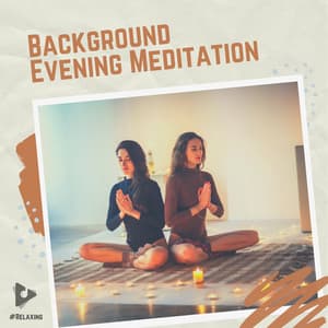 Background Evening Meditation - #Relaxing