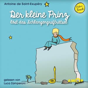 Der kleine Prinz löst das Schlangengrufträtsel - Der kleine Prinz