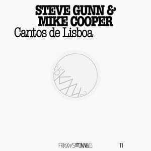 FRKWYS Vol. 11: Mike Cooper & Steve Gunn - Cantos De Lisboa - Mike Cooper