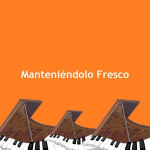 Manteniéndolo Fresco - Jazz Relajante