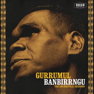 Banbirrngu - The Orchestral Sessions - Gurrumul