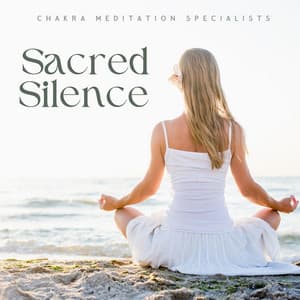 Sacred Silence: Spiritual Meditation - Chakra Meditation Specialists