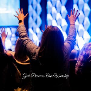 God Deserves Our Worship - Praise and Worship Orchestra