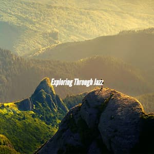 Exploring Through Jazz - Feel Good Jazz