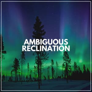 Ambiguous Reclination - Insomnia Relief Music