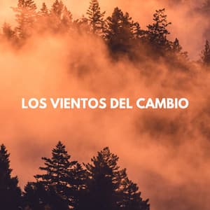 Los Vientos Del Cambio - Sonidos y susurros de la naturaleza