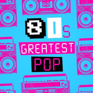 80's Greatest Pop - 80s Greatest Hits