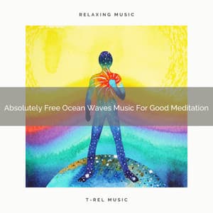 Absolutely Free Ocean Waves Music For Good Meditation - Timeless Relax