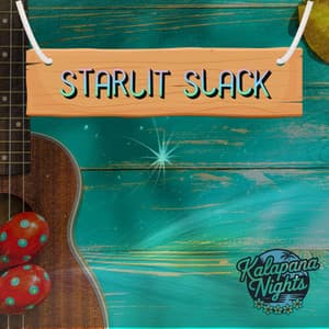 Starlit Slack - Kalapana Nights