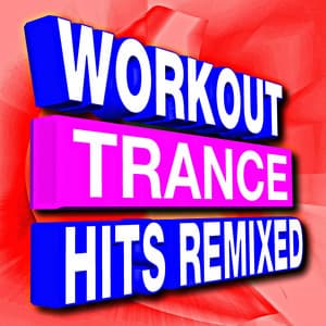 Workout Trance Hits Remixed - Workout Buddy