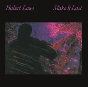 Make It Last - Hubert Laws