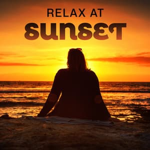 Relax at Sunset: Music for Positive Energy - Meditation Spa Society