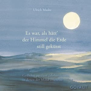 Es war, als hätt der Himmel die Erde still geküsst. - Ulrich Maske