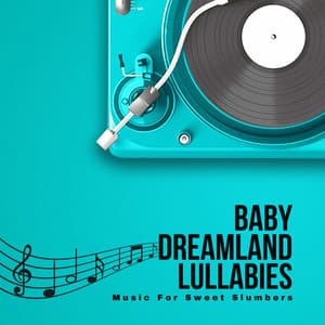 Baby Dreamland Lullabies: Music For Sweet Slumbers - Gentle Souls
