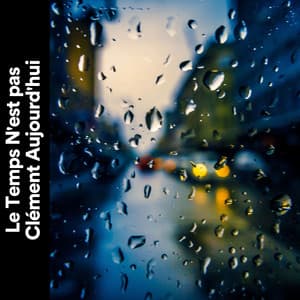 Le Temps N'est pas Clément Aujourd'hui - Orage HD
